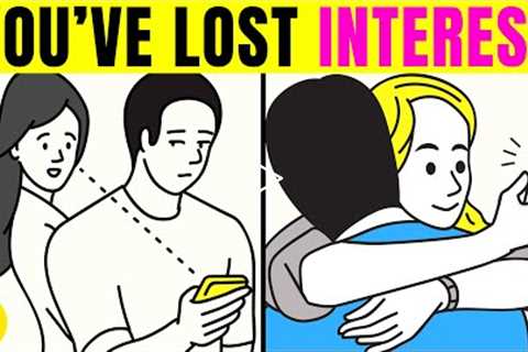 15 Clear Signs You Lost Interest With Your Partner