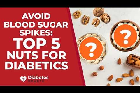 Top 5 Nuts For Diabetics...And 3 Ways To Avoid Blood Sugar Spikes