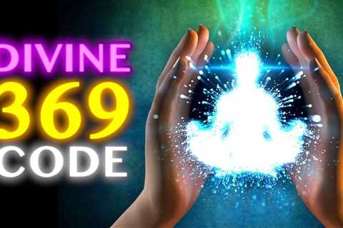 Achieve The Impossible! 369Hz Frequency Divine Code To Manifest Anything You Want Into Your Life