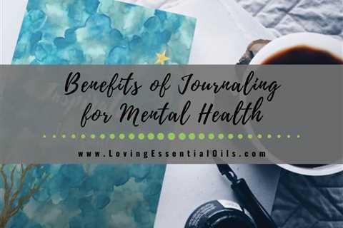 Benefits of Journaling for Mental Health and How to Start