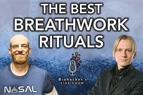 THE BEST BREATHWORK RITUALS – Biohacker’s Live show with Leigh Ewin