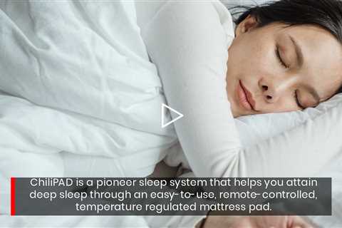 ChiliPAD Water-Powered Mattress Pad Offers Hot Or Cool Sleep Temperatures