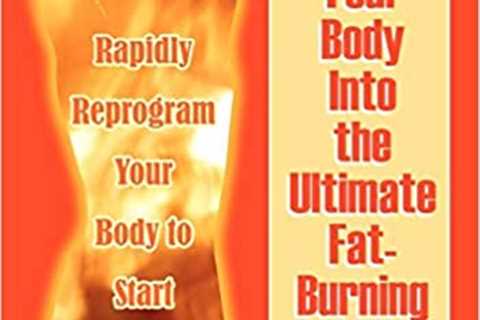 How to Turn Your Body Into a Fat Burning Machine