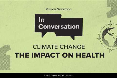 Climate Change: The Impact On Health
