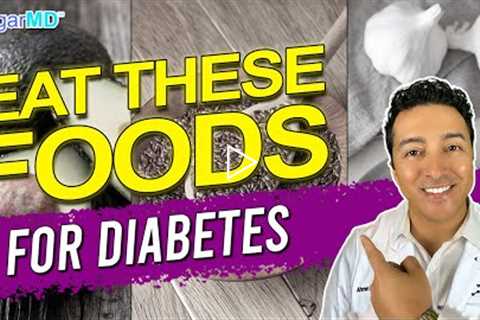 16 Diabetes Foods To Eat Often To Help Reverse Diabetes!