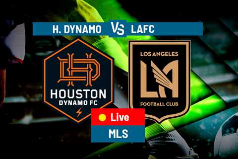 Houston Dynamo - Los Angeles FC LIVE: Updates and Hightlights