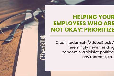 Helping your employees who are not okay: Prioritize mental health - BenefitsPro