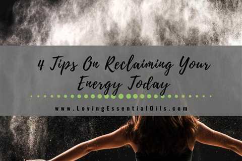 Feeling Fatigued? Here Are Some Tips On Reclaiming Your Energy