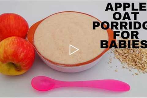 BEST BABY FOOD FOR 6 MONTH + ll HOMEMADE APPLE OAT PORRIDGE FOR BABIES ll BABY FOOD RECIPE