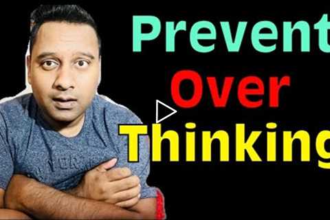 How to Stop Overthinking and Have stress Free happy life