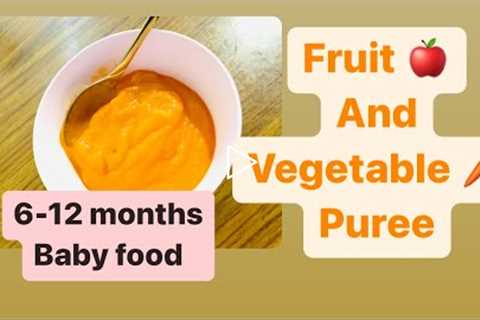 Baby food | 6-12 months homemade fruit and vegetable purée | eye sight, good skin and hair