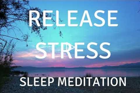 SLEEP GUIDED MEDITATION RELEASE STRESS A guided sleep meditation help you sleep and relax