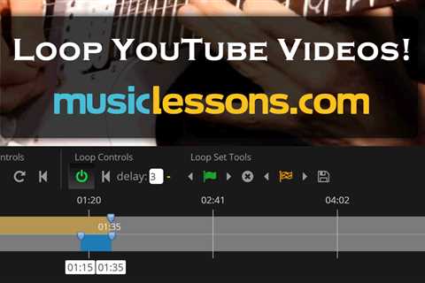 YouTube With A Loop Control And More - YouTube for Musicians - MusicLessons.com