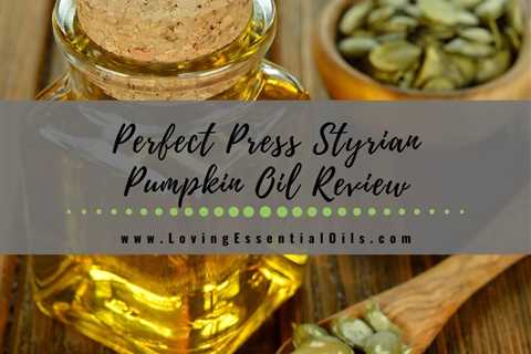 Perfect Press Styrian Pumpkin Oil Reviews - Is This Oil For Skin & Hair?