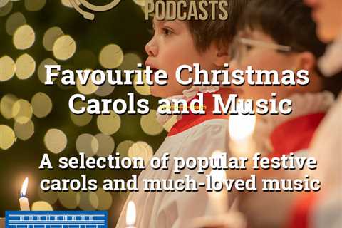 Just some of your favourite Chrismas Carols in the latest in our Classical Podcast series