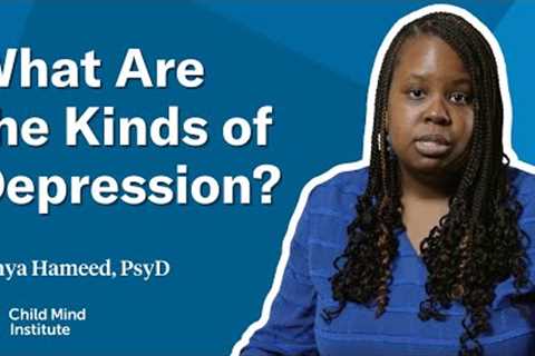 What Are the Kinds of Depression?