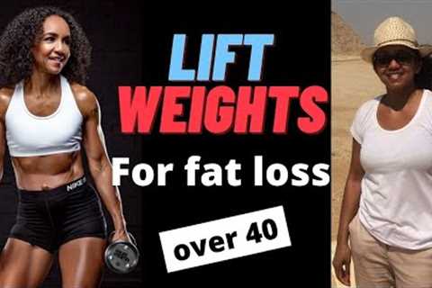 Lifting weights for fat loss female | best moves for weight loss over 40