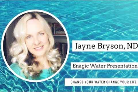 Enagic kangen Water Presentation ~ Jayne Bryson , ND