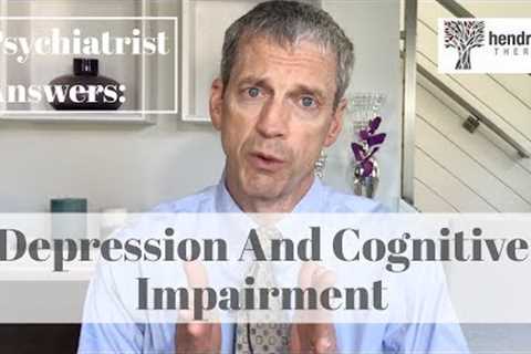 Depression And Cognitive Impairment