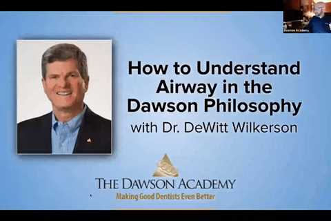Dental Webinar: Understanding Airway in the Dawson Philosophy