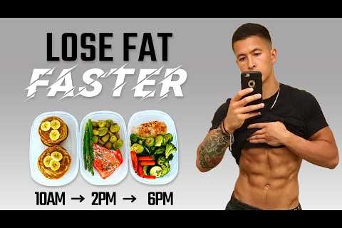 The Best Meal Plan To Lose Fat Faster (EAT LIKE THIS!)