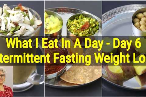 What I Eat In A Day For Weight Loss – Diet Plan To Lose Weight Fast – Intermittent Fasting – Day 6