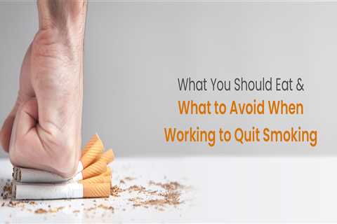 Best Foods to Eat and Avoid When Trying to Quit Smoking | No Smoking Day