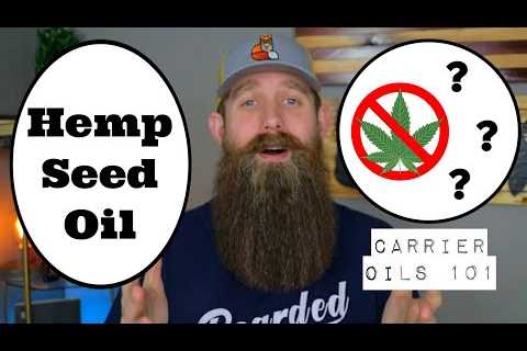 Hemp Seed Oil – Carrier Oils 101