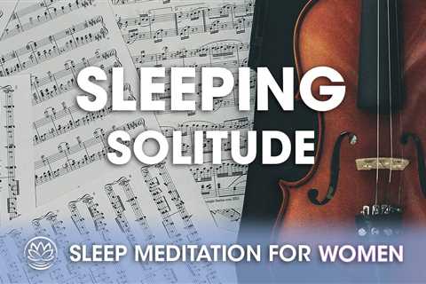 Sleeping Solitude // Sleep Meditation for Women