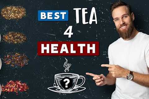 BEST TEA to drink FOR HEALTH || 3 Best Teas with Health Benefits