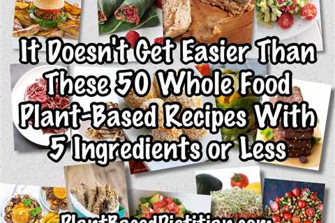 Easy Plant-Based Recipes For Beginners