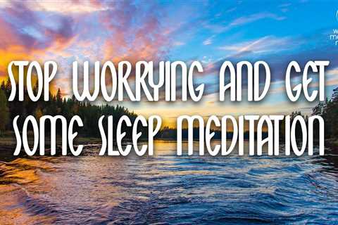 Stop Worrying And Get Some Sleep // Sleep Meditation for Women