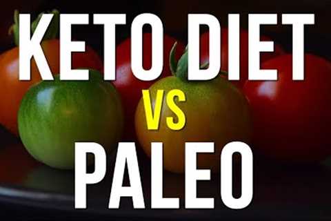 Keto Diet Versus Paleo Diet - What''s the Difference Between Paleo and Keto Diets?