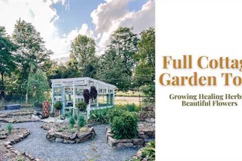 Full Cottage Garden Tour for Growing Healing Herbs & Beautiful Flowers