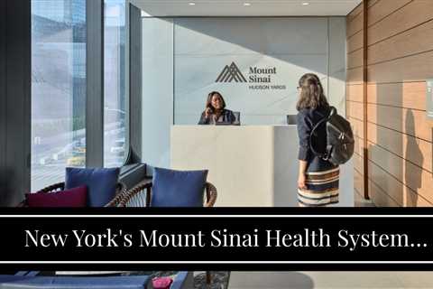 New York's Mount Sinai Health System Opens Concierge Medicine ... - Mount Sinai