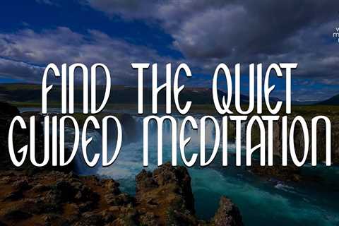 Find The Quiet // Guided Meditation for Women