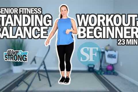 Standing Balance Workout For Seniors And Beginners | 23Min