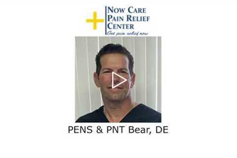 PENS & PNT Bear, DE - Now Care Pain Relief