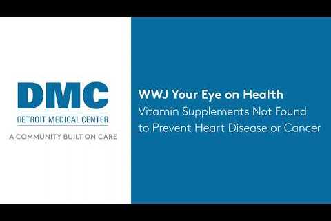 WWJ Your Eye on Health: Vitamin Supplements Not Found to Prevent Heart Disease or Cancer