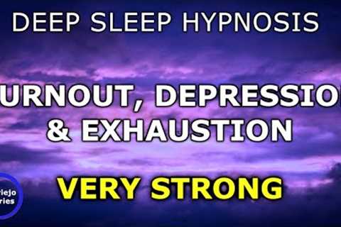 Deep Sleep Hypnosis for Burnout, Depression & Exhaustion | Anxiety Being Able to Let Go