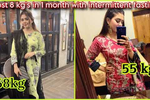 Lose 8 kg in 1 month - diet plan for weight loss - intermittent fasting @SanaFahad30