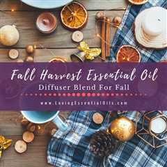 Fall Harvest Essential Oil Diffuser Blend Recipe