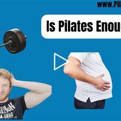 Is Pilates Enough? 🤷‍♂️