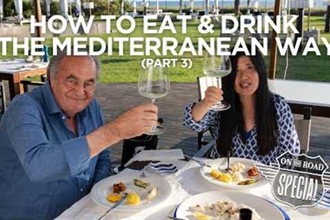 Eat & Drink like an Italian: Understanding the Mediterranean Diet (Part 3 of 3)