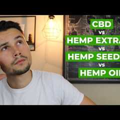 CBD Products Explained – The difference between CBD, Hemp Extract, Hemp Seed Oil and Hemp Oil
