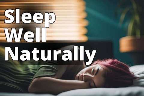 The Ultimate Guide to Delta 8 THC for Sleep: Dosage, Benefits, and Safety