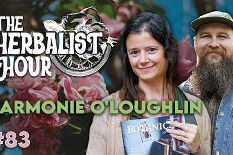 Plant Wonder Collective: Harmonie O''Loughlin | The Herbalist Hour Ep. 83