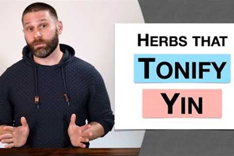 🌿 Herbology 3 Review - Herbs that Tonify Yin (Extended Live Lecture)