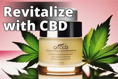 The Power of CBD Benefits for Skin: Unveiling Research Findings