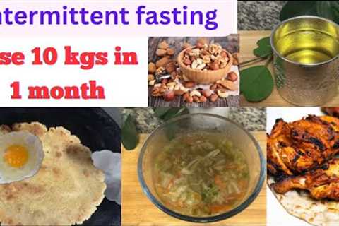 Intermittent fasting diet plan to lose 10 kgs in one month| size zero diet plan| #weightlossjourney